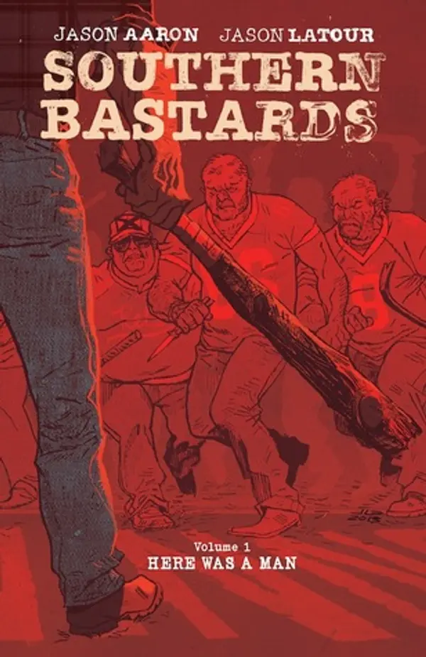 Southern Bastards, Vol. 1: Here Was a Man by Jason Aaron cover