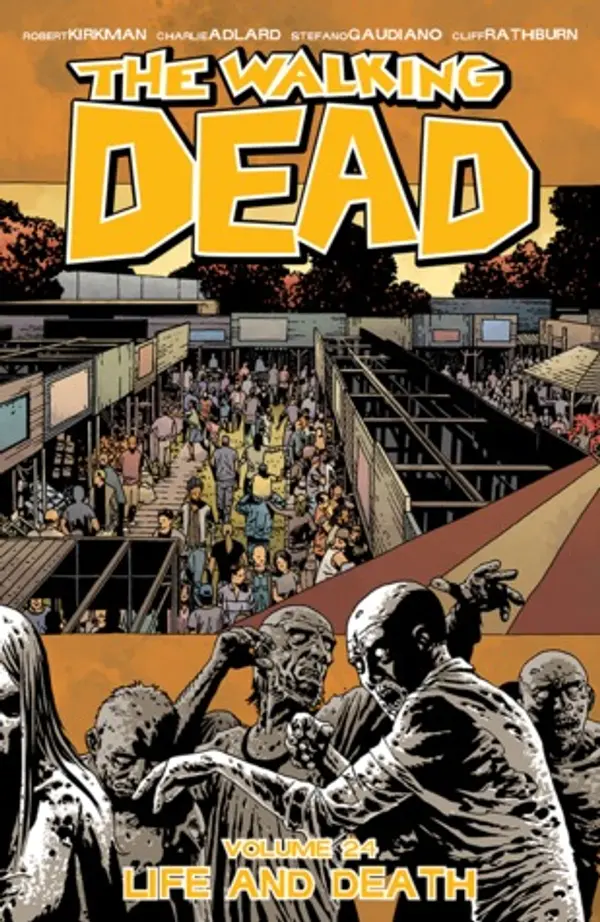 The Walking Dead, Vol. 24: Life and Death by Robert Kirkman cover
