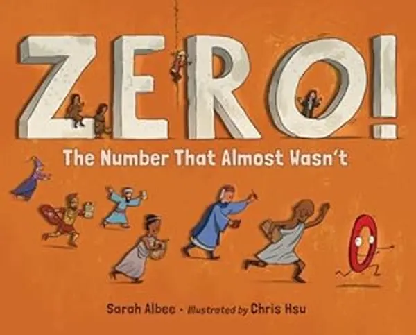 Zero! The Number That Almost Wasn't by Sarah Albee cover