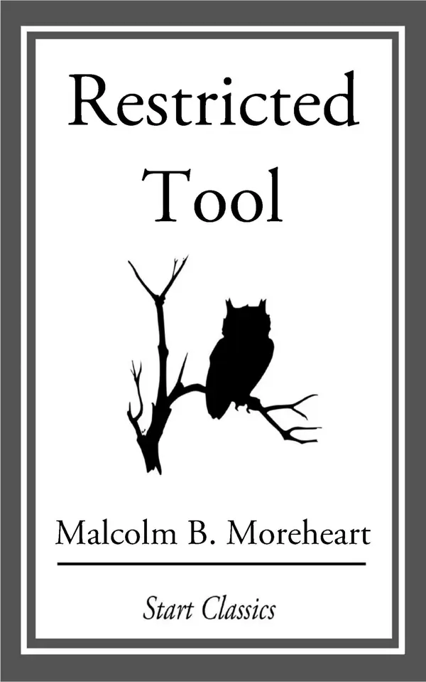 Restricted Tool by Malcolm B. Morehart cover