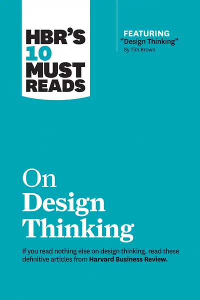 HBR's 10 Must Reads on Design Thinking (with featured article "Design Thinking" By Tim Brown) book cover