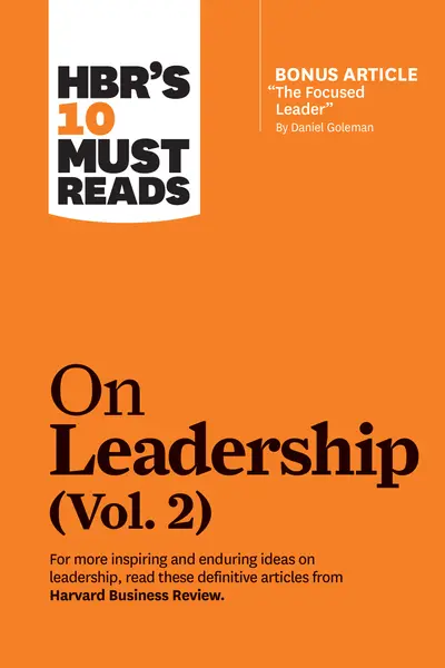 HBR's 10 Must Reads on Leadership, Vol. 2 (with bonus article "The Focused Leader" By Daniel Goleman) book cover