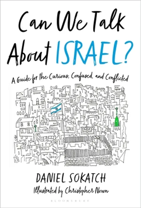 Can We Talk About Israel?: A Guide for the Curious, Confused, and Conflicted by Daniel Sokatch cover
