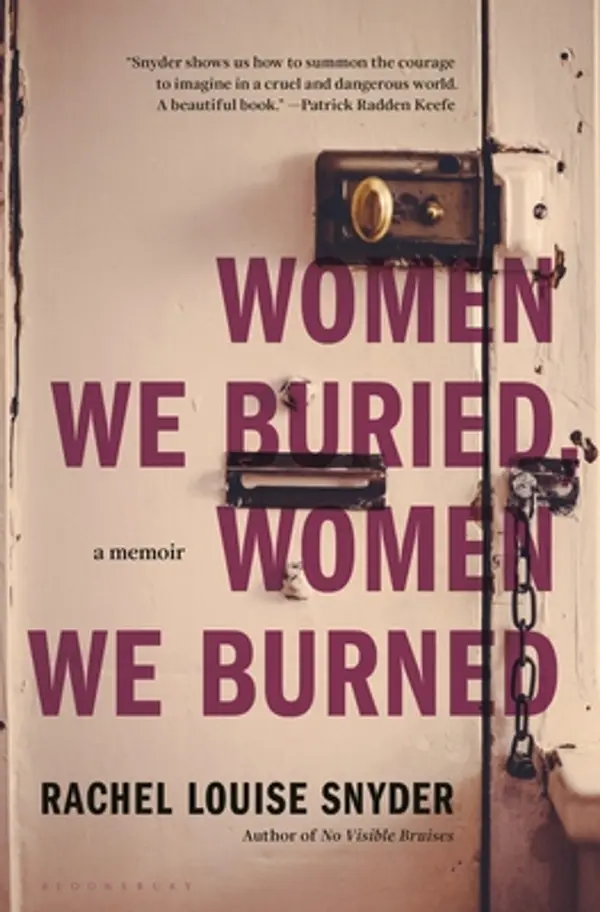 Women We Buried, Women We Burned: A Memoir by Rachel Louise Snyder cover