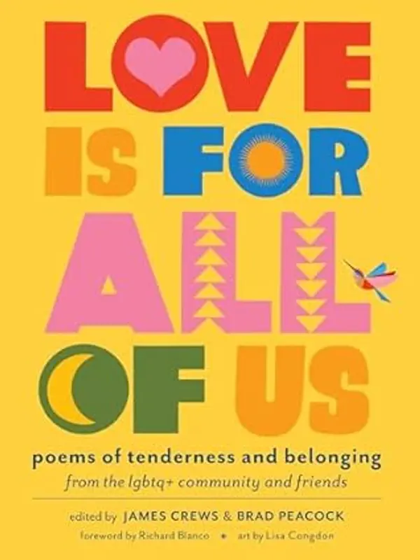 Love Is for All of Us: Poems of Tenderness and Belonging from the LGBTQ+ Community and Friends by James Crews cover