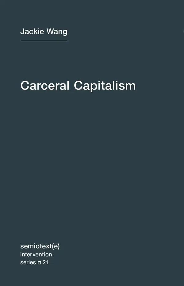 Carceral Capitalism by Jackie Wang cover