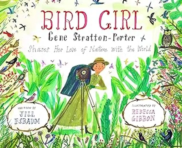 Bird Girl: Gene Stratton-Porter Shares Her Love of Nature with the World by Jill Esbaum cover