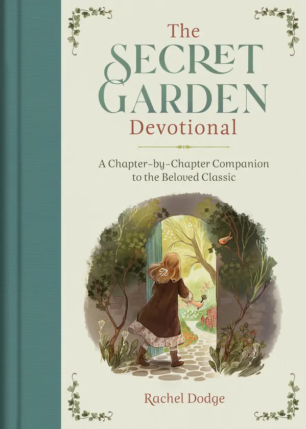 The Secret Garden Devotional: A Chapter-By-Chapter Companion to the Beloved Classic by Rachel Dodge cover