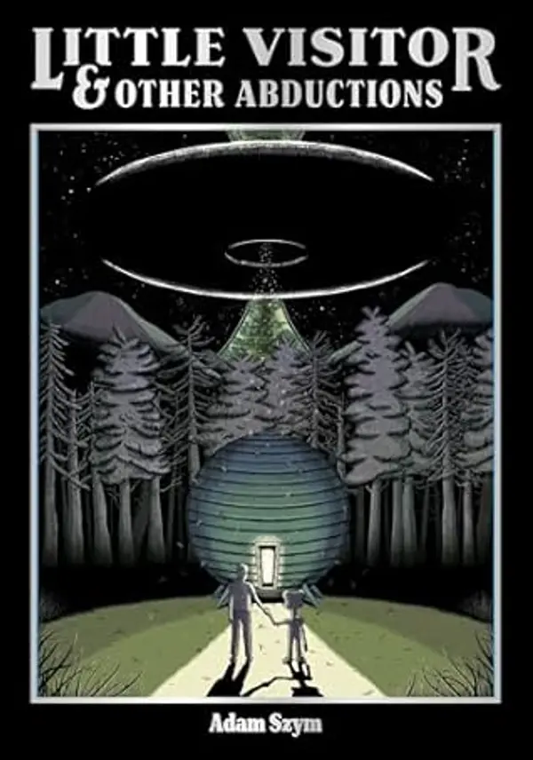 Little Visitor & Other Abductions by Adam Szym cover