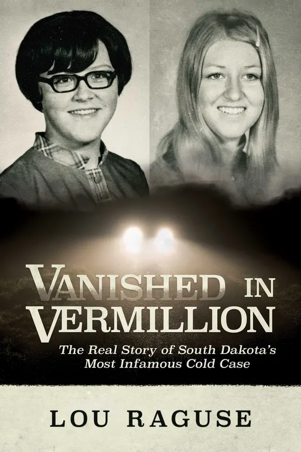 Vanished in Vermillion: The Real Story of South Dakota’s Most Infamous Cold Case by Lou Raguse cover