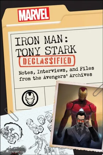 Iron Man: Tony Stark Declassified Notes, Interviews, and Files from the Avengers' Archives book cover