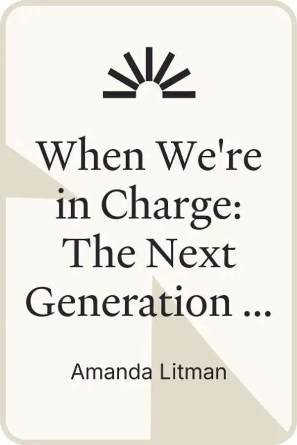 When We're in Charge: The Next Generation’s Guide to Leadership by Amanda Litman cover