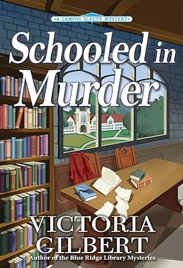 Schooled in Murder (Campus Sleuth Mysteries #1) by Victoria Gilbert cover