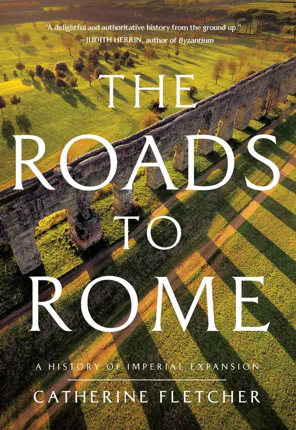 The Roads to Rome by Catherine Fletcher cover