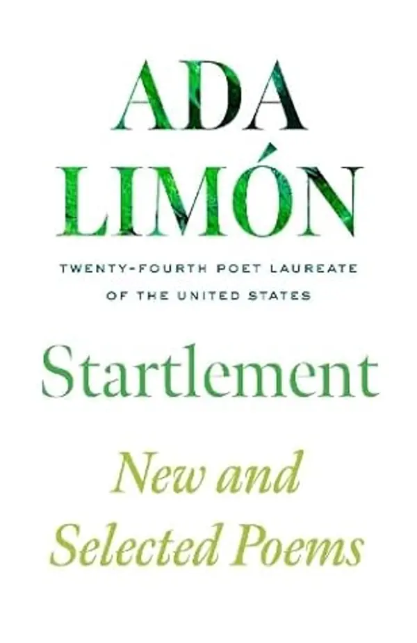 Startlement: New and Selected Poems by Ada Limon cover