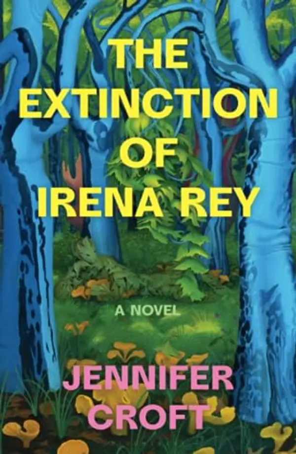 The Extinction of Irena Rey by Jennifer Croft cover