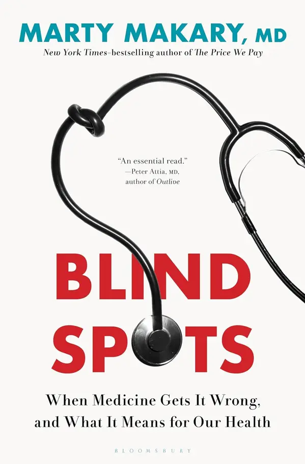 Blind Spots: When Medicine Gets It Wrong, and What It Means for Our Health by Marty Makary cover