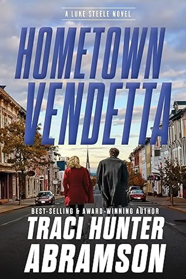 Hometown Vendetta (Luke Steele, #1) by Traci Hunter Abramson cover