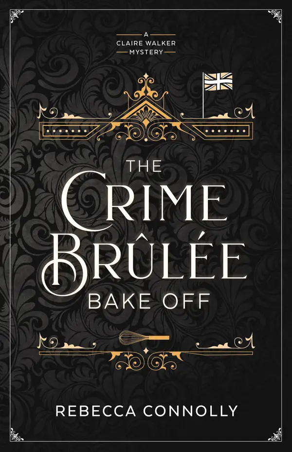 The Crime Brûlée Bake Off (A Claire Walker Mystery, 1) by Rebecca Connolly cover