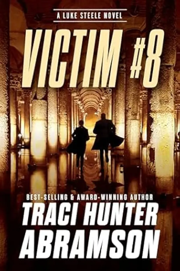 Victim #8 (Luke Steele, #2) by Traci Hunter Abramson cover