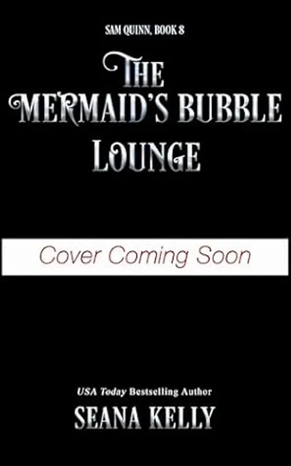 The Mermaid’s Bubble Lounge (Sam Quinn, #8) by Seana Kelly cover