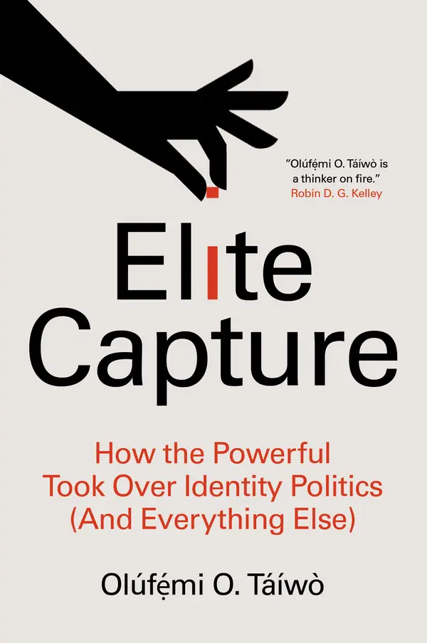Elite Capture by Olúfẹ́mi O. Táíwò cover