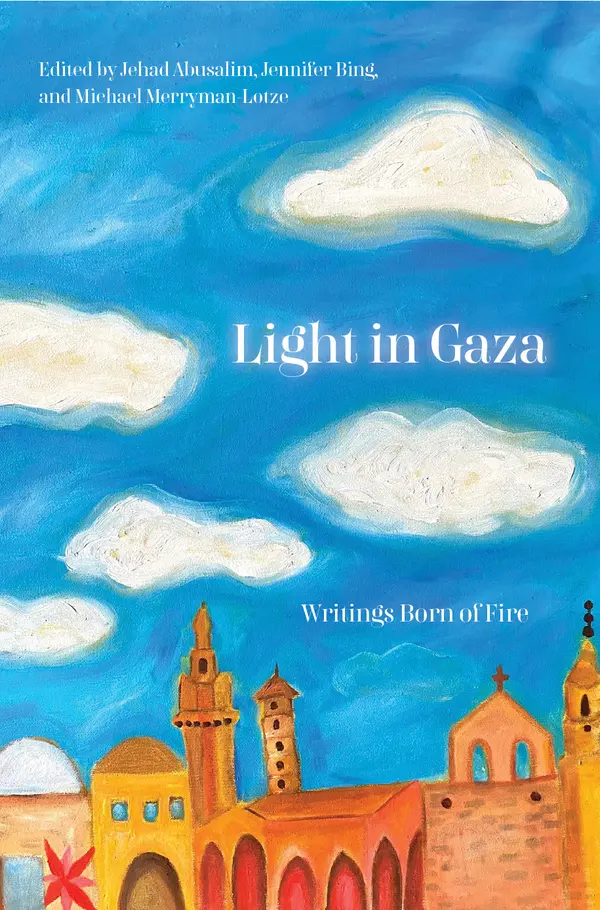 Light in Gaza by Jehad Abusalim, Jennifer Bing, Mike Merryman-Lotze cover