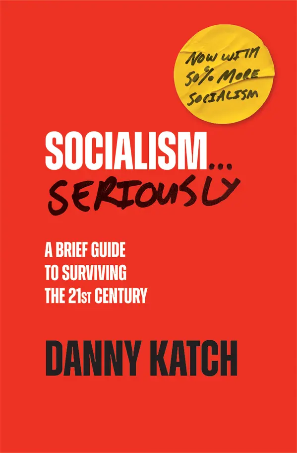 Socialism . . . Seriously by Danny Katch cover