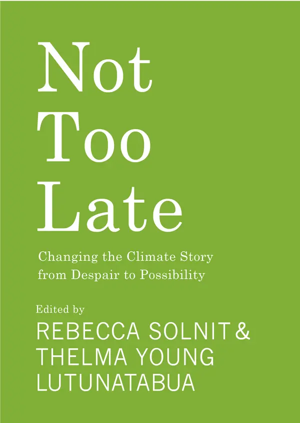 Not Too Late by Rebecca Solnit, Thelma Young-Lutunatabua cover