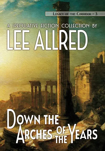 Down the Arches of the Years book cover