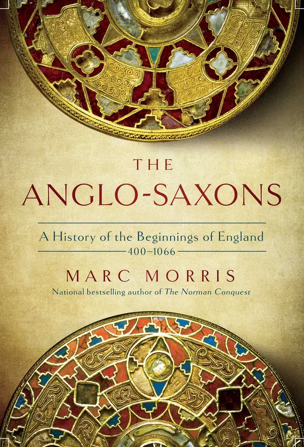 The Anglo-Saxons by Marc Morris cover