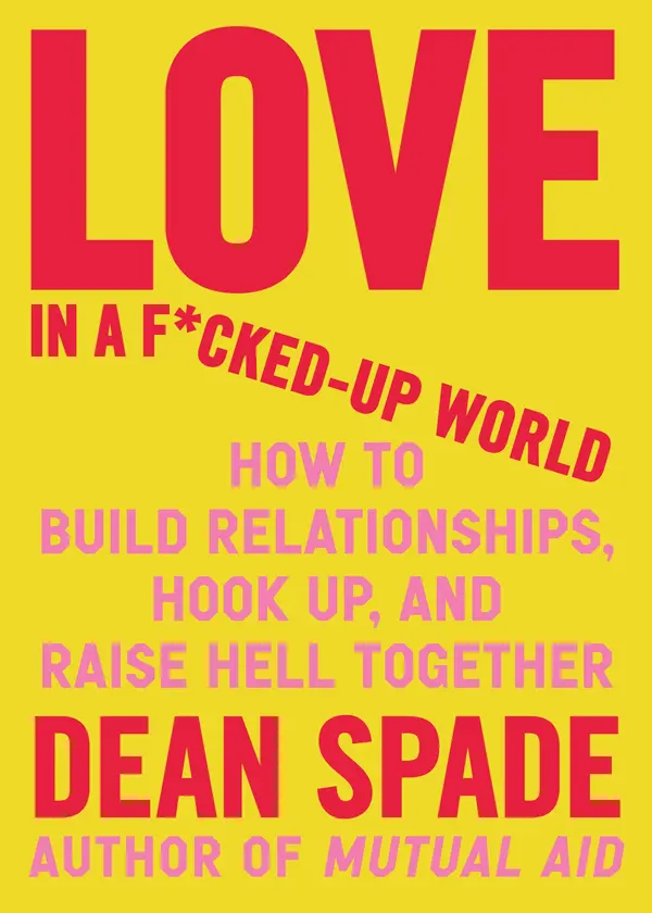 Love in a F*cked-Up World by Dean Spade cover