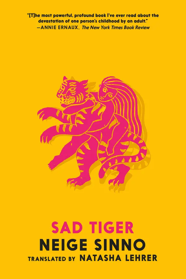 Sad Tiger by Neige Sinno, Natasha Lehrer cover