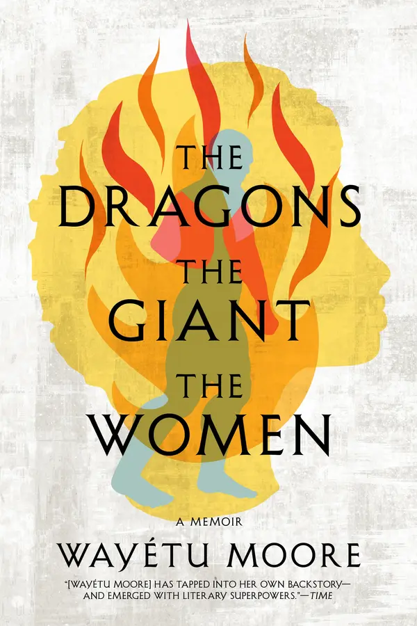 The Dragons, the Giant, the Women by Wayétu Moore cover