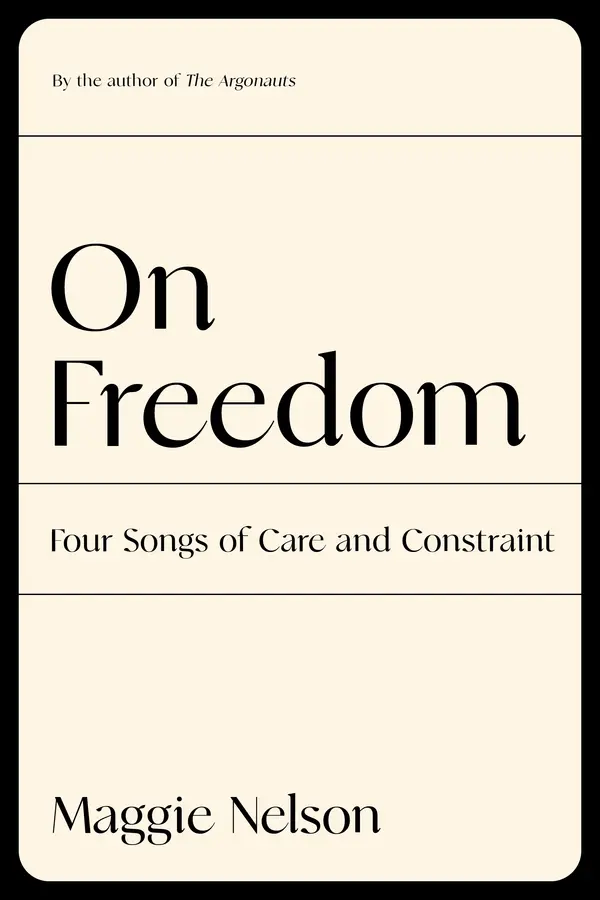 On Freedom by Maggie Nelson cover