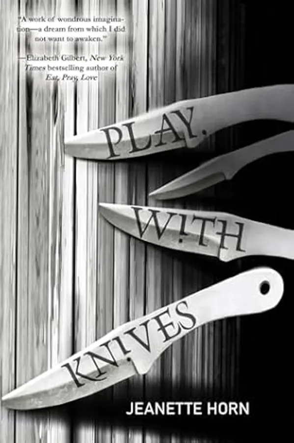 Play, With Knives by Jeanette Horn cover