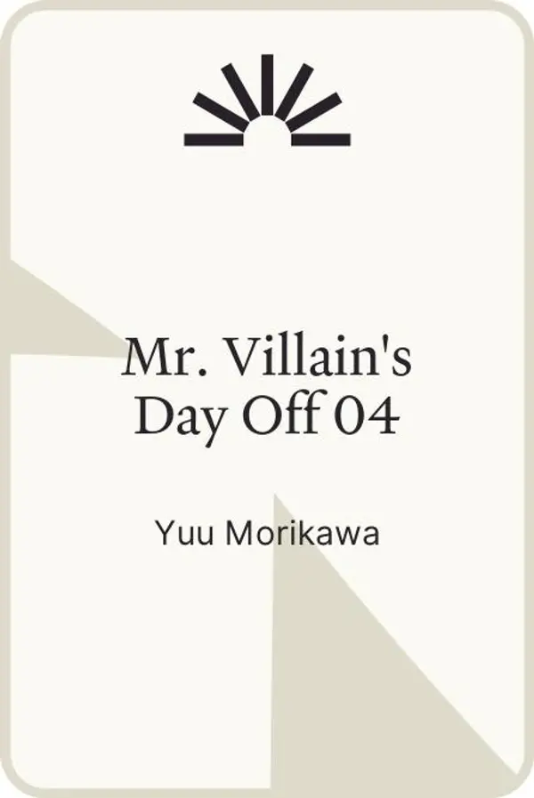 Mr. Villain's Day Off 04 by Yuu Morikawa cover