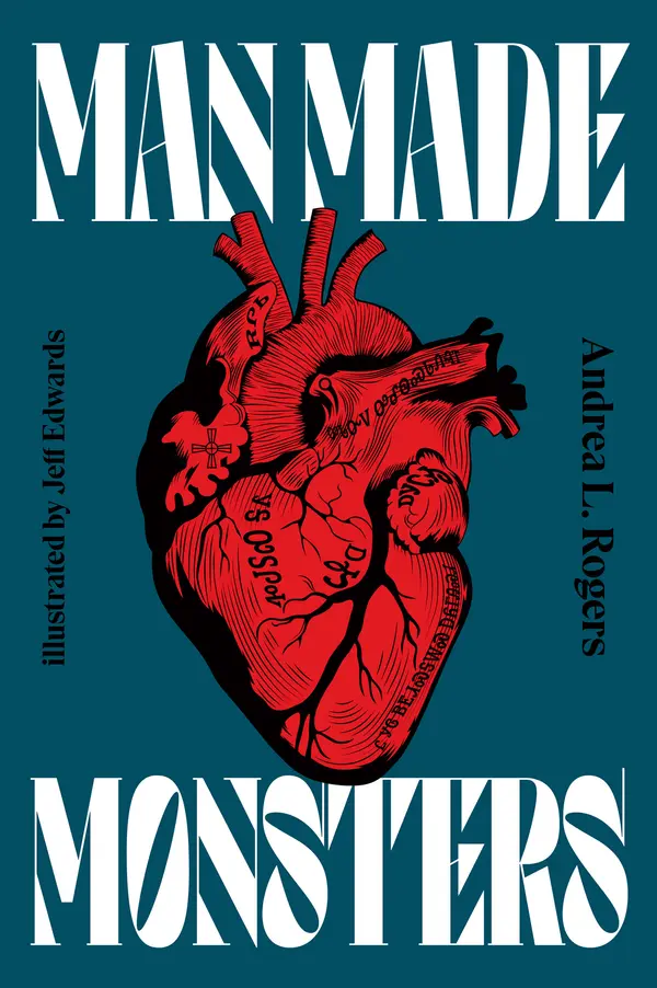 Man Made Monsters by Andrea Rogers, Jeff Edwards cover