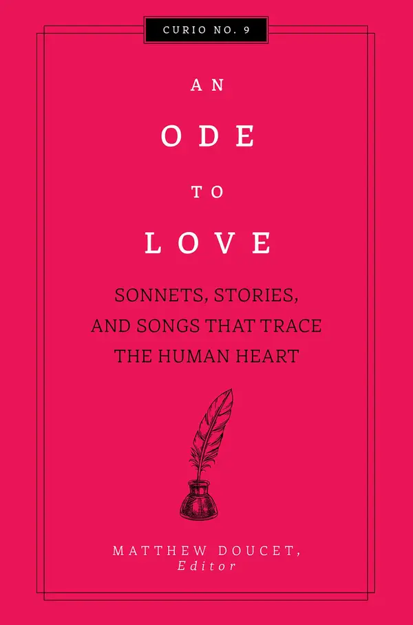 An Ode to Love: Sonnets, Stories, and Songs That Trace the Human Heart (Curios) by Cider Mill Press cover