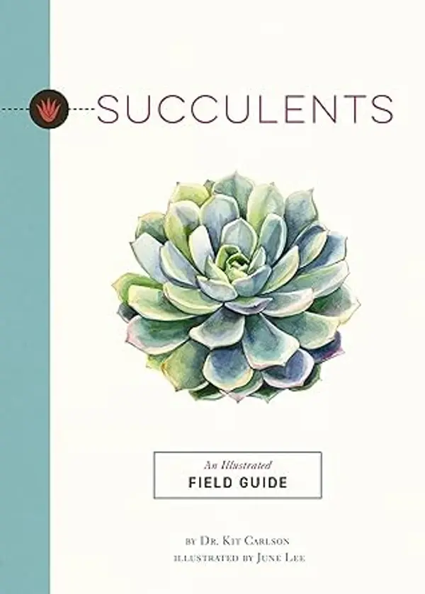 Succulents: An Illustrated Field Guide (Illustrated Field Guides) by Dr. Kit Carlson cover