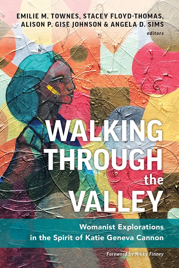 Walking through the Valley by Emilie M. Townes, Stacey Floyd-Thomas, Alison P. Gise-Johnson, Angela D. Sims cover
