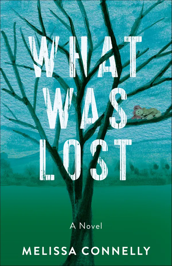 What Was Lost by Melissa Connelly cover