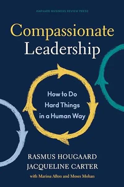 Compassionate Leadership: How to Do Hard Things in a Human Way book cover
