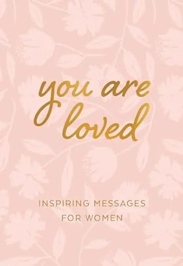 You Are Loved: Inspiring Messages for Women by Deseret Book Company cover