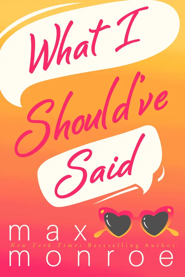 What I Should've Said by Max Monroe cover