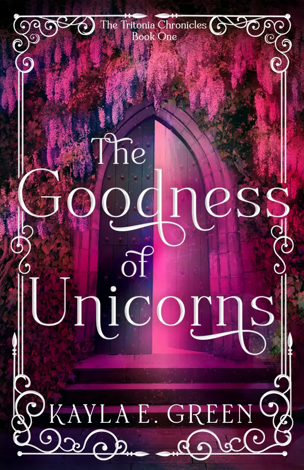 The Goodness of Unicorns (The Tritonia Chronicles Book 1) by Kayla E. Green cover