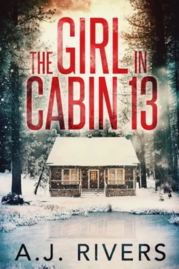 The Girl in Cabin 13 by A.J. Rivers cover