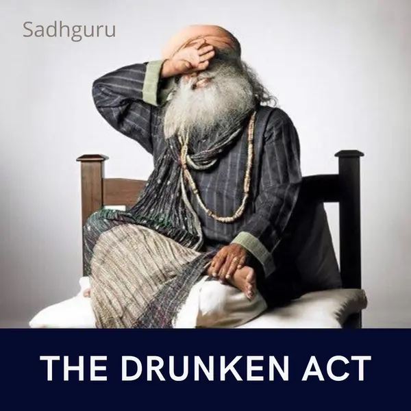 The Drunken Act by Sadhguru cover