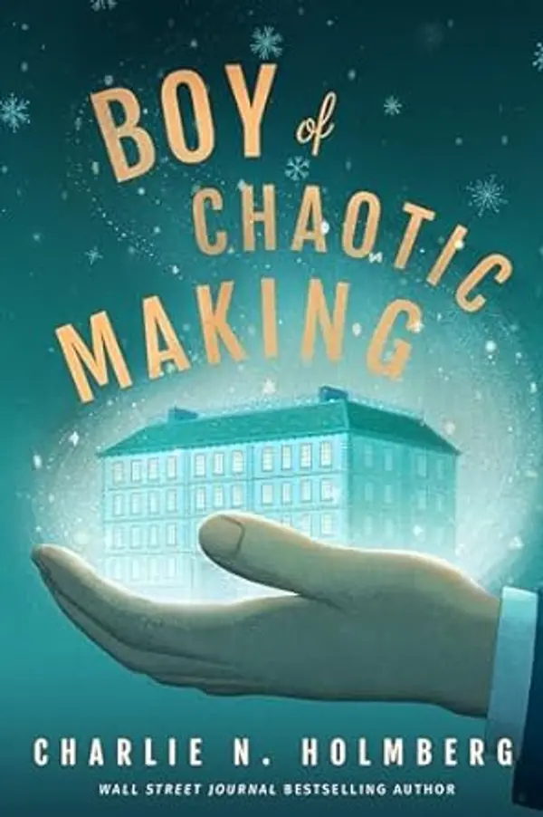 Boy of Chaotic Making (Whimbrel House, #3) by Charlie N. Holmberg cover