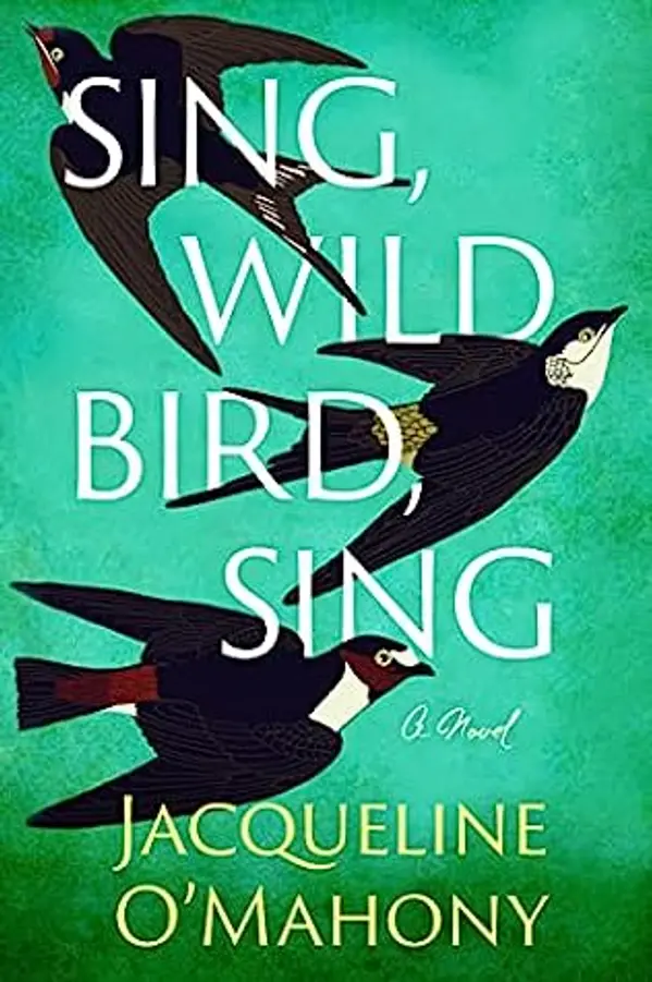 Sing, Wild Bird, Sing by Jacqueline O'Mahony cover